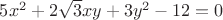 $5x^2+2 \sqrt{3} xy + 3y^2 -12 =0$