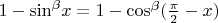 $1-{\sin }^{\beta}x=1-{\cos }^{\beta}(\frac{\pi }{2}-x)$