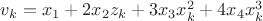 $v_k= x_1+2x_2 z_k+3 x_3 x_k^2+4x_4 x_k^3$