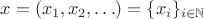 $x=(x_1,x_2,\ldots)=\{x_i\}_{i\in \mathbb{N}}$