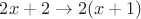 $2x+2\to 2(x+1)$
