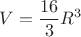 $$ V = \frac{16}{3} R^3$$
