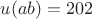$u(ab)=202$