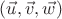 $(\vec u,\vec v,\vec w)$