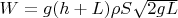 $\[W = g(h + L)\rho S\sqrt {2gL} \]$