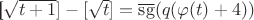 [\sqrt{t+1}]-[\sqrt{t}] = \overline{\mathrm{sg}}(q(\varphi(t)+4))