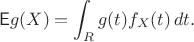 $$\mathsf Eg(X) = \int_R g(t)f_X(t)\,dt.$$