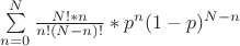 $\sum\limits_{n=0}^N \frac {N!*n}{n!(N-n)!} * p^n (1-p)^{N-n}$