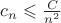 $c_n \leqslant \frac{C}{n^2}$