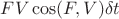 $FV\cos(F, V)\delta t$