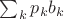 $\sum_kp_kb_k$ $\sum_kp_kb_k$