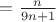$=\frac{n}{9n+1}$