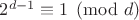 $2^{d-1}\equiv 1\pmod{d}$