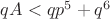 $qA<qp^5+q^6$