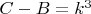 $C-B=k^3$
