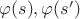 $\varphi(s),\varphi(s')$
