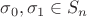 $\sigma_0, \sigma_1 \in S_n$