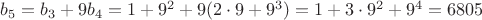 $b_5=b_3+9b_4=1+9^2+9(2\cdot9+9^3)=1+3\cdot9^2+9^4=6805$