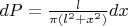 $dP= \frac{l}{\pi(l^2 + x^2)}dx$