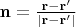 $\mathbf n=\frac{\mathbf r-\mathbf r'}{|\mathbf r-\mathbf r'|}$