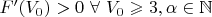 $F'(V_0)>0\ \forall\ V_0\geqslant3,\alpha\in\mathbb{N}$