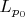 $L_{p_0}$