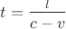 $t=\dfrac{_l}{c-v}$ $t=\dfrac{_l}{c-v}$