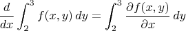 $$ \frac d{dx}\int_2^3f(x,y)\,dy=\int_2^3\frac{\partial f(x,y)}{\partial x}\,dy$$