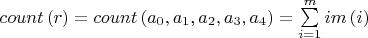 $count\left( r \right) = count\left( {a_0 ,a_1 ,a_2 ,a_3 ,a_4 } \right) = \sum\limits_{i = 1}^m {im\left( i \right)} $