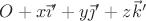 $O + x\vec\imath' + y\vec\jmath' + z\vec k'$