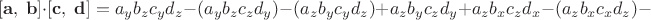 $$[ \mathbf a,\; \mathbf b ] \cdot [ \mathbf c,\; \mathbf d ]=a_y b_z c_y d_z - (a_y b_z c_z d_y)- (a_z b_yc_y d_z) + a_z b_yc_z d_y+a_z b_xc_z d_x - (a_z b_xc_x d_z )-$$