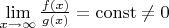 $\lim\limits_{x\to\infty}\frac{f(x)}{g(x)}=\mathrm{const}\neq 0$