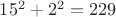 $15^2+2^2=229$