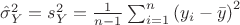 $\hat{\sigma}^2_Y=s^2_Y=\frac{1}{n-1}\sum_{i=1}^n \left( y_i - \bar{y} \right)^2$