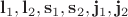 $\mathbf{l}_1,\mathbf{l}_2,\mathbf{s}_1,\mathbf{s}_2,\mathbf{j}_1,\mathbf{j}_2$