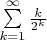 $\sum \limits_{k = 1}^{\infty} \frac{k}{2^k}$