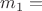 $m_{1}=$