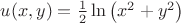 $\[u(x,y) = \frac{1}{2}\ln \left( {{x^2} + {y^2}} \right)\]$