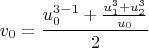 $$
v_0=\frac{u_0^{3-1}+\frac{u_1^3+u_2^3}{u_0}}{2}
$$