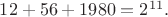 $12+56+1980=2^{11}.$