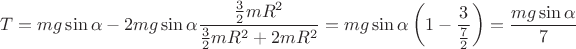 $ T = mg \sin \alpha - 2 mg \sin \alpha \dfrac{\frac{3}{2} mR^2}{\frac{3}{2} mR^2 + 2mR^2} = mg \sin \alpha\left(1 - \dfrac{3}{\frac{7}{2}}\right) = \dfrac{mg \sin \alpha}{7}$