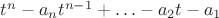 $t^n - a_n t^{n-1} + \ldots -a_2 t - a_1$