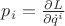 $p_{i}=\frac{\partial L}{\partial\dot{q}^{i}}$