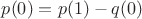 $p(0)=p(1)-q(0)$