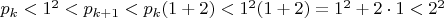 $p_{k}<1^2<p_{k+1}<p_{k}(1+2)<1^2(1+2)=1^2+2\cdot 1<2^2$