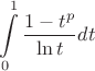 $$\int\limits_{0}^{1}{\frac{1-{{t}^{p}}}{\ln t}}dt$$