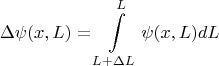 $$ \Delta \psi(x,L) = \int\limits_{L + \Delta L}^{L} \psi(x,L) dL$$