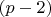 $(p-2)$
