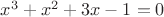 $x^3+x^2+3x-1=0$