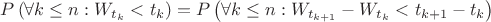 $P\left(\forall k\leq n: W_{t_k}<t_k\right)=P\left(\forall k\leq n: W_{t_{k+1}}-W_{t_k}<t_{k+1}-t_k\right)$